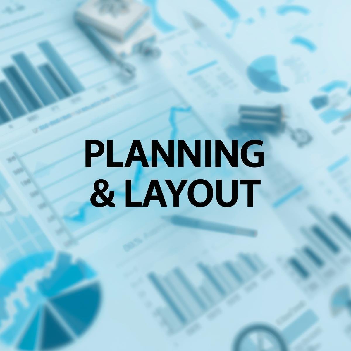 Planning & Layout